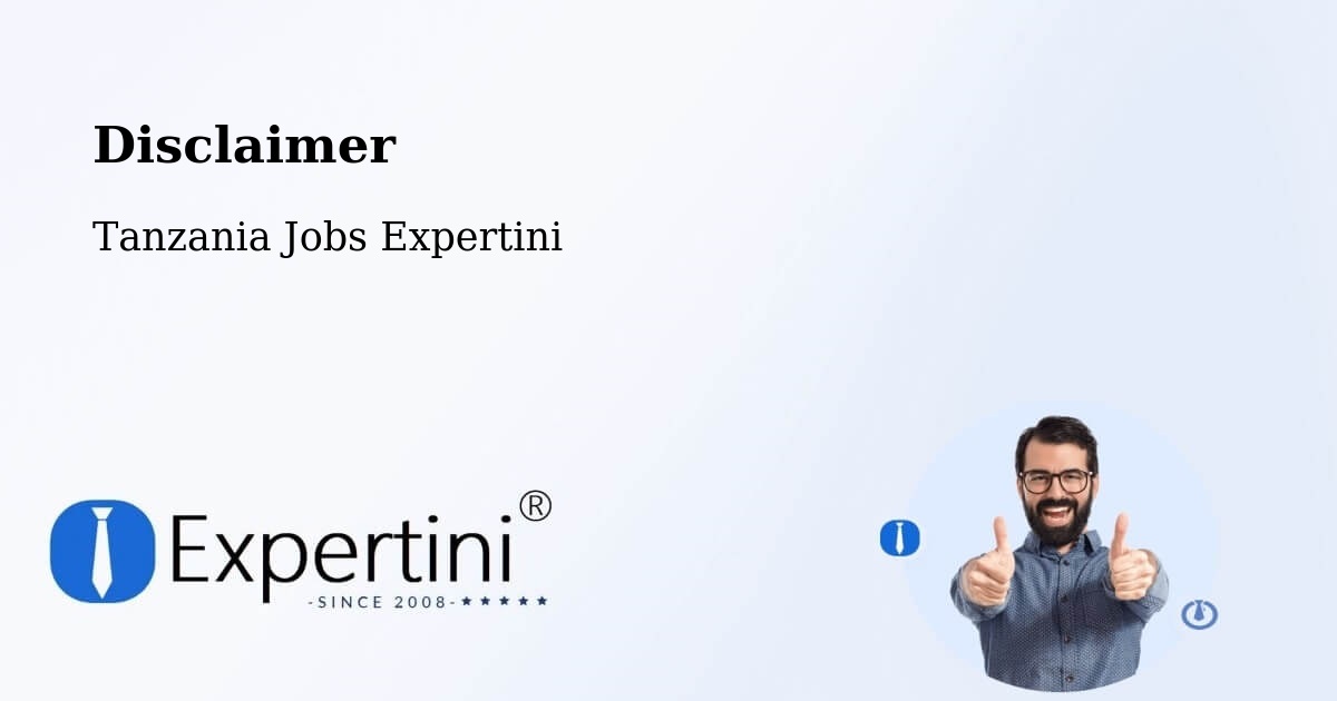 Disclaimer – Maposeni - Tanzania Jobs Expertini