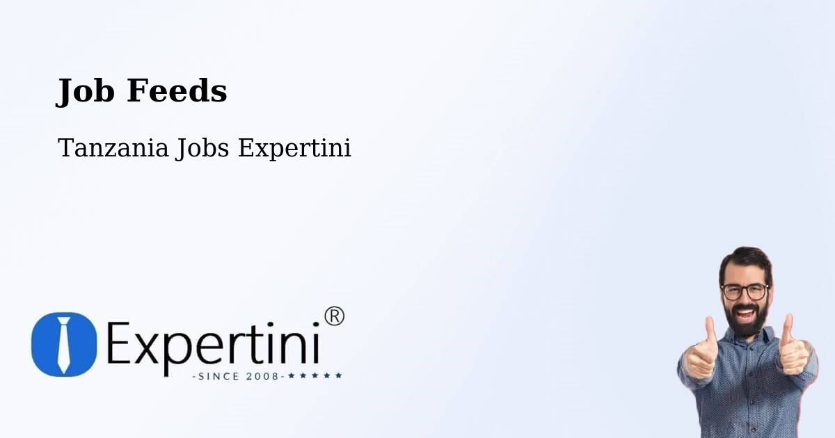 Job Listings Feed – Maposeni - Tanzania Jobs Expertini