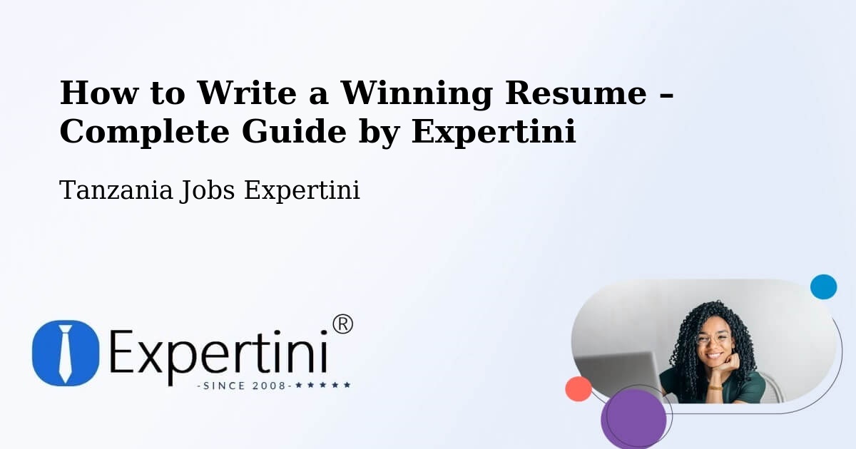 Resume Writing Guide for Job Seekers – Maposeni - Maposeni, Tanzania Jobs Expertini